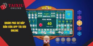 App Tài Xỉu Online - Nền Tảng Cược Tài Xỉu Uy Tín Xanh Chín