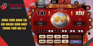 Công Thức Đánh Tài Xỉu Online Chuẩn Nhất Trong Thời Đại 4.0