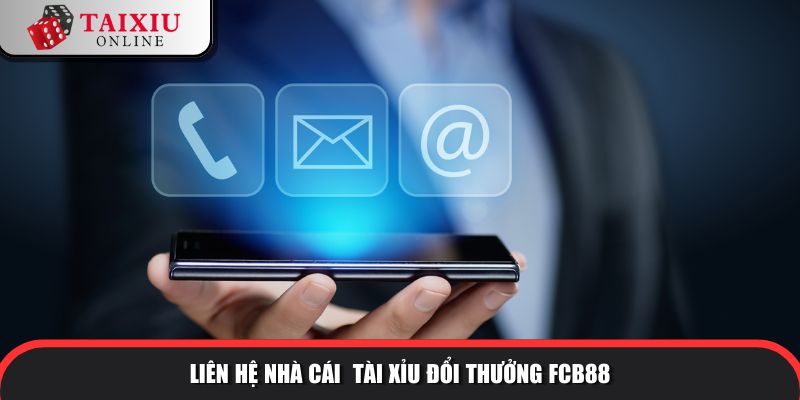 Liên hệ với nhà cái nhanh chóng
