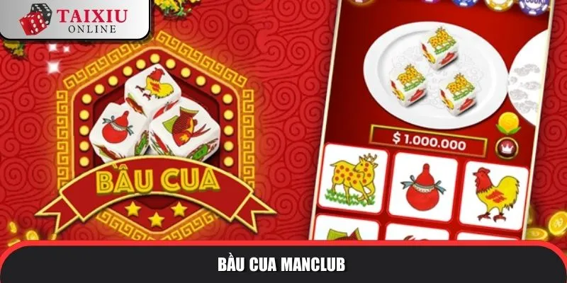 Bầu cua ManClub