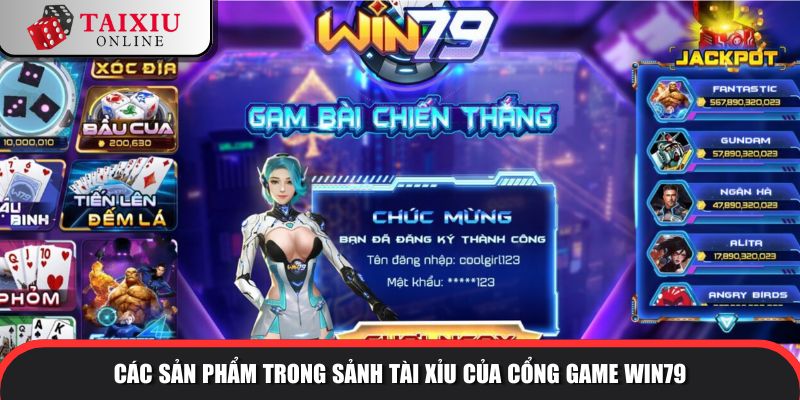 Các sản phẩm trong sảnh tài xỉu của cổng game WIN79