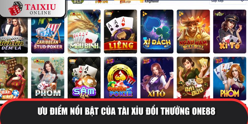 Thương hiệu tài xỉu sở hữu nhiều ưu điểm vượt trội